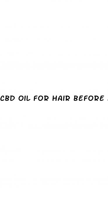 cbd oil for hair before and after