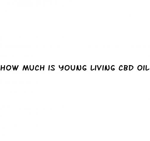 how much is young living cbd oil