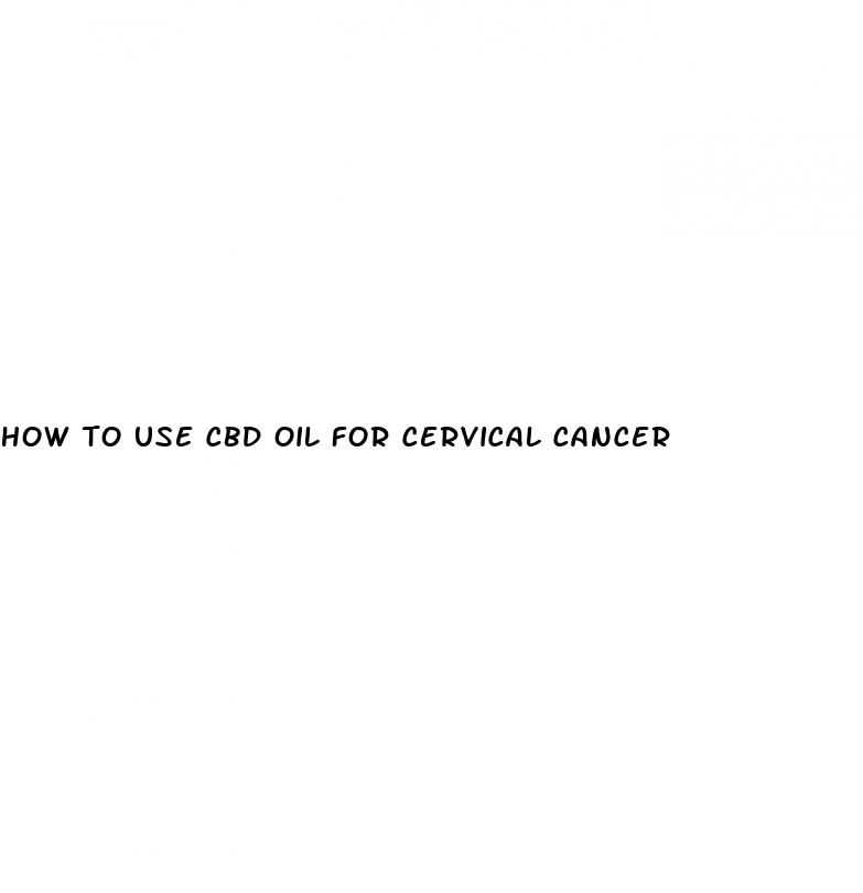 how to use cbd oil for cervical cancer