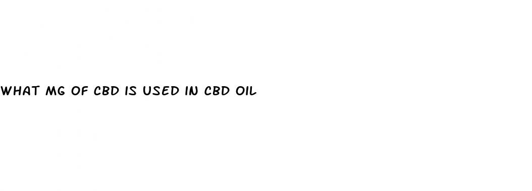 what mg of cbd is used in cbd oil