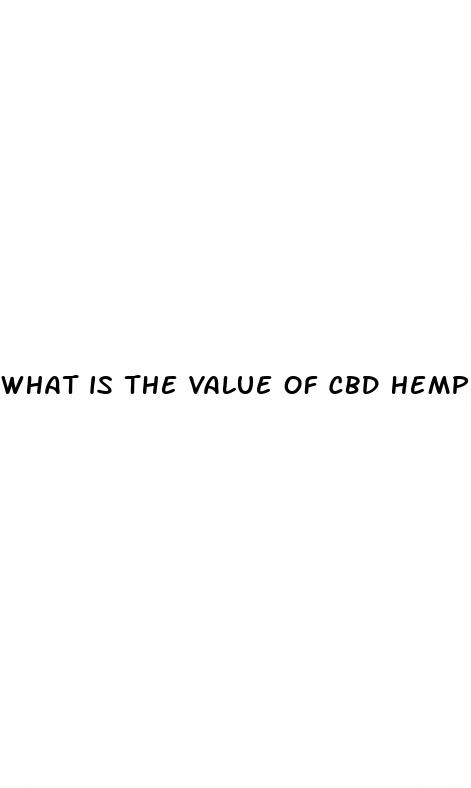 what is the value of cbd hemp
