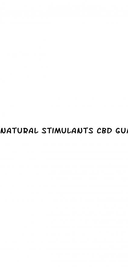 natural stimulants cbd gummies