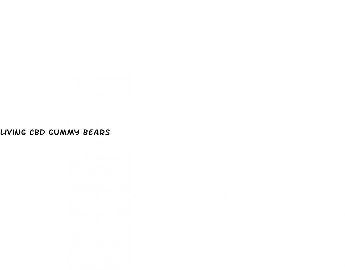 living cbd gummy bears