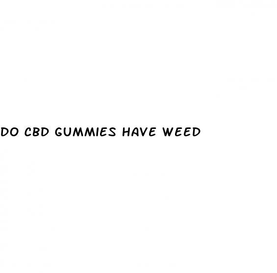 do cbd gummies have weed