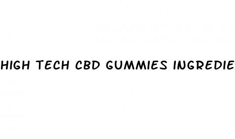 high tech cbd gummies ingredients