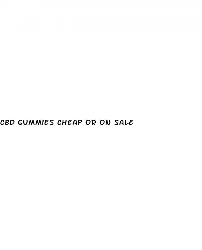 cbd gummies cheap or on sale