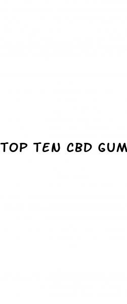 top ten cbd gummies