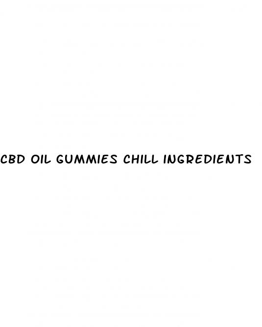 cbd oil gummies chill ingredients