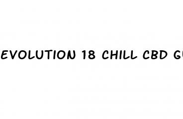 evolution 18 chill cbd gummies