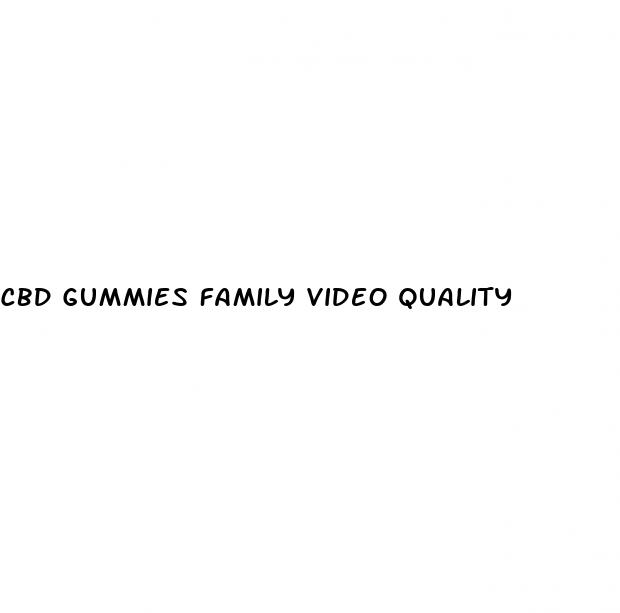 cbd gummies family video quality