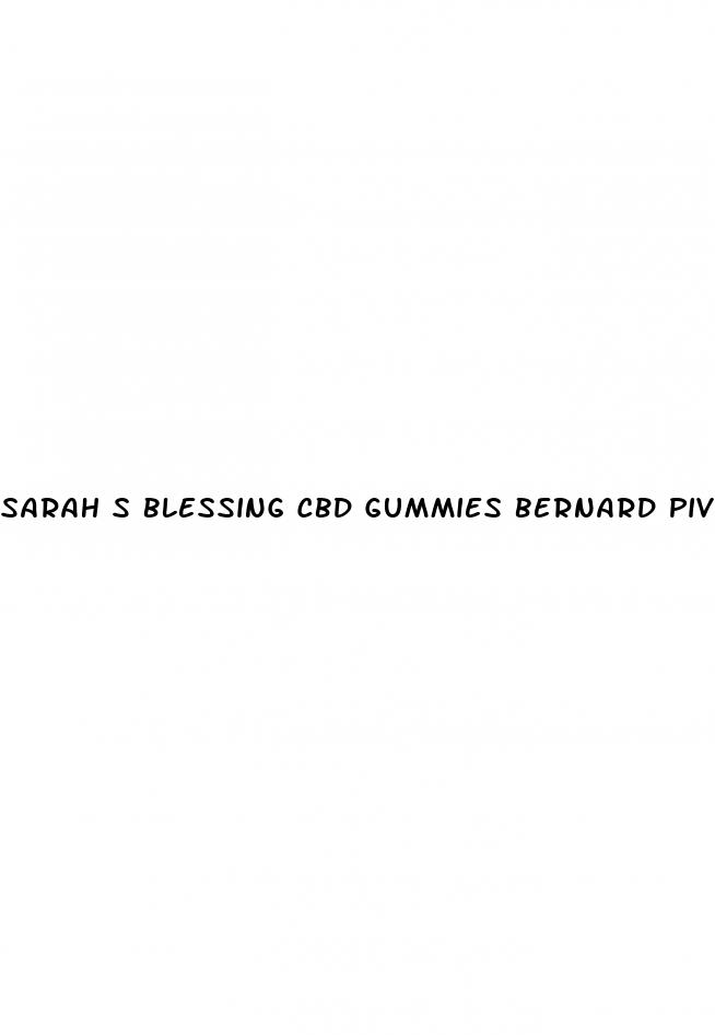 sarah s blessing cbd gummies bernard pivot