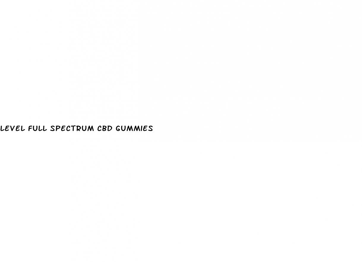 level full spectrum cbd gummies