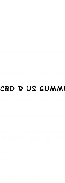 cbd r us gummies