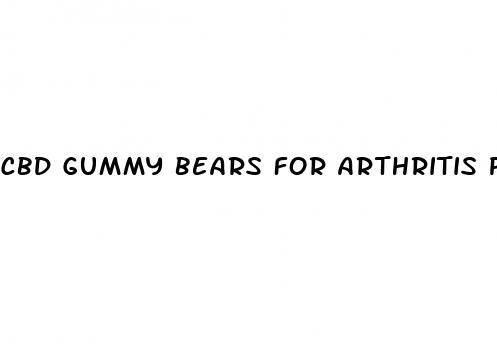 cbd gummy bears for arthritis pain