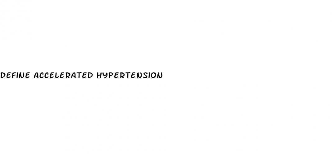 define accelerated hypertension
