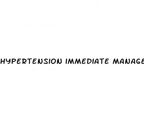 hypertension immediate management