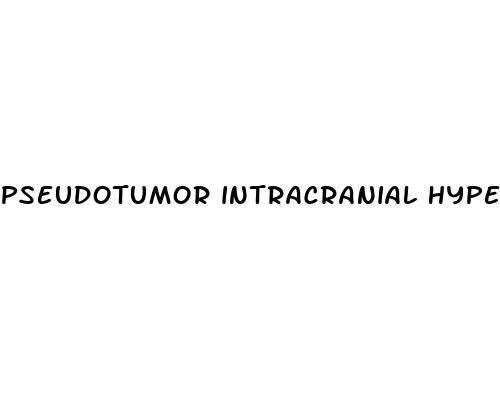 pseudotumor intracranial hypertension