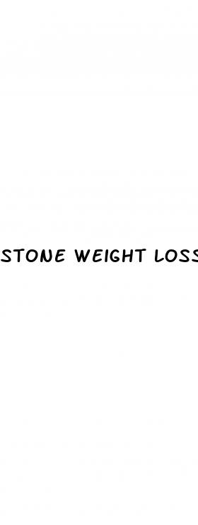 stone weight loss