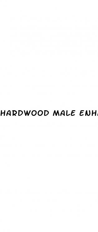 hardwood male enhancement