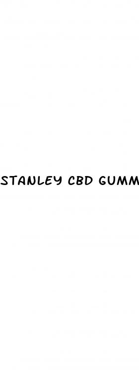 stanley cbd gummies