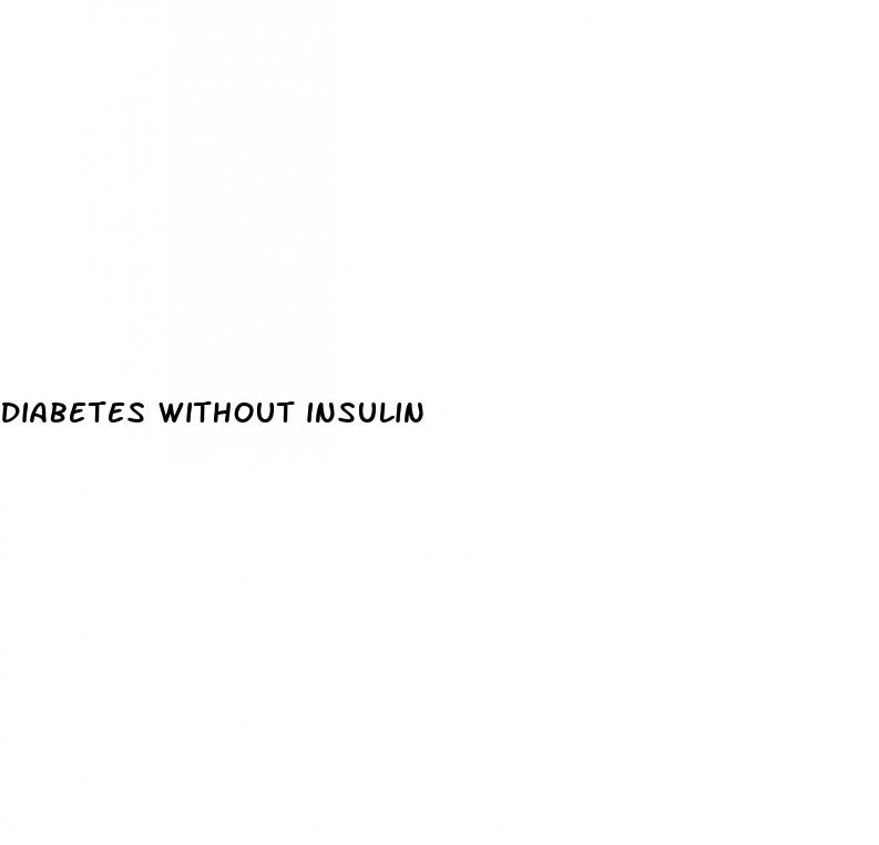 diabetes without insulin