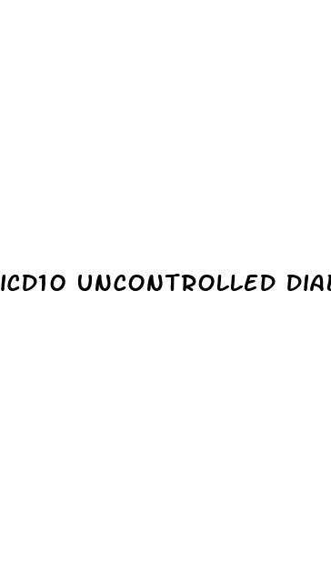 icd10 uncontrolled diabetes