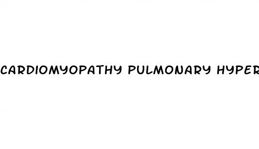 cardiomyopathy pulmonary hypertension