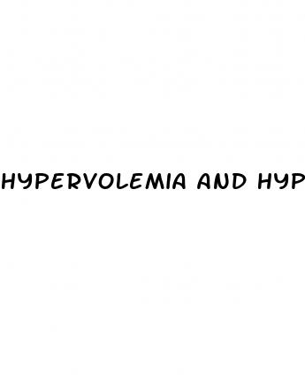 hypervolemia and hypertension