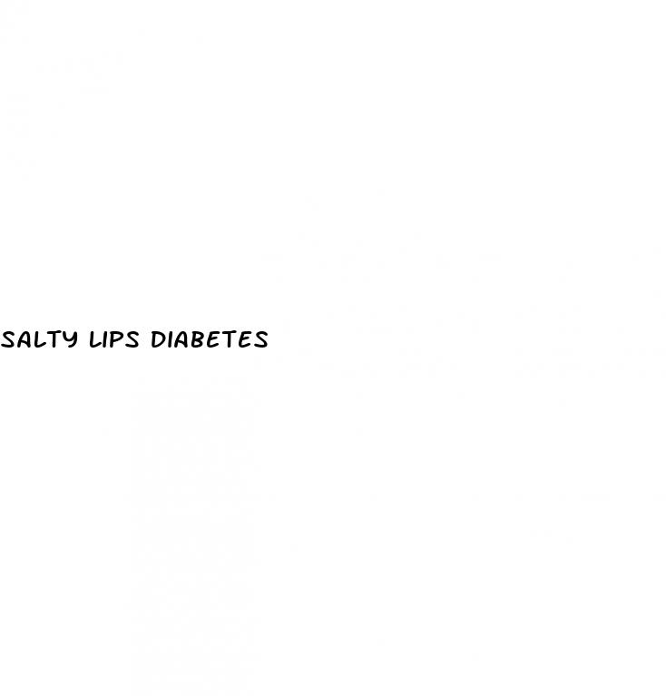 salty lips diabetes
