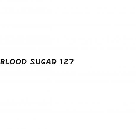 blood sugar 127