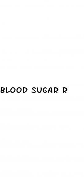 blood sugar r