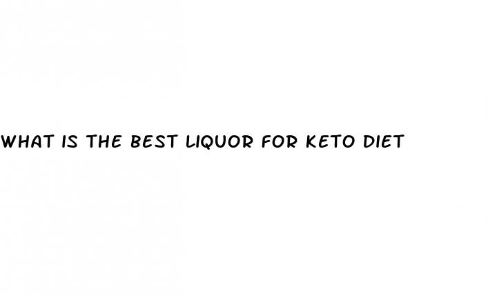 what is the best liquor for keto diet