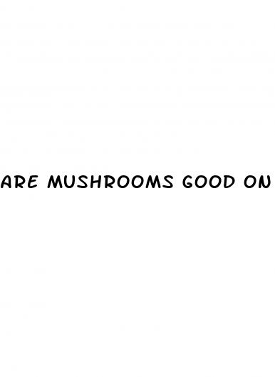 are mushrooms good on keto diet