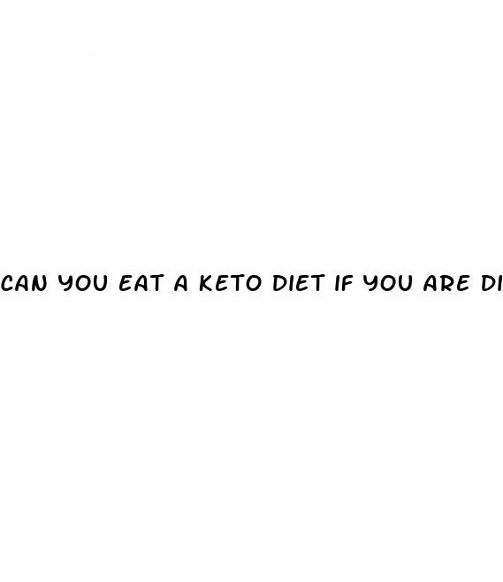 can you eat a keto diet if you are diabetic
