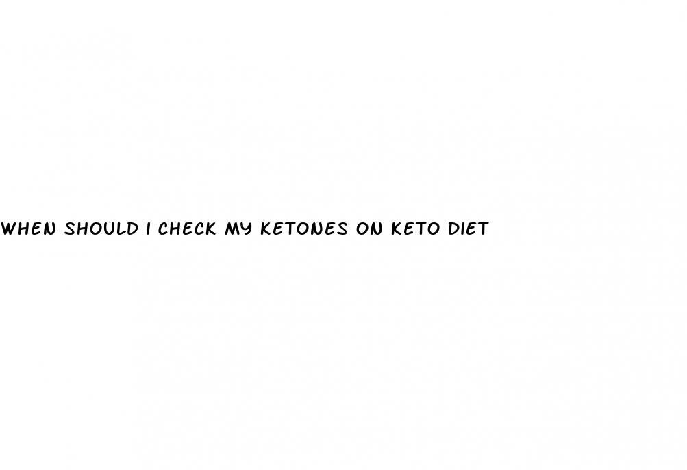 when should i check my ketones on keto diet