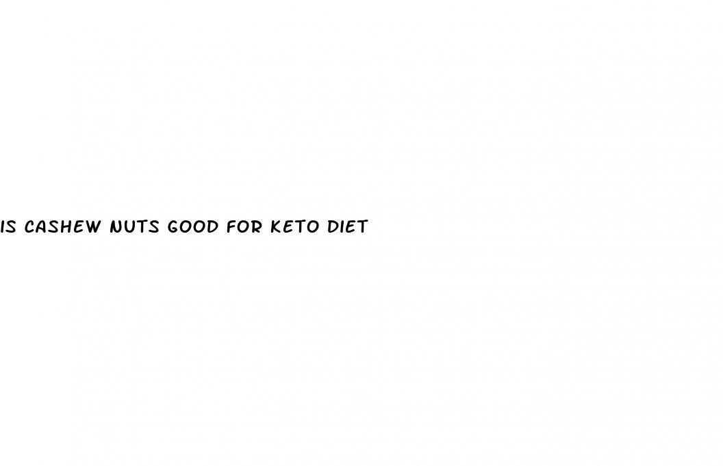 is cashew nuts good for keto diet