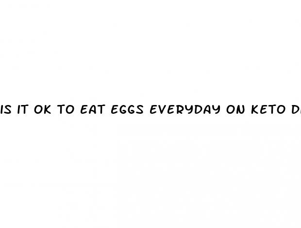 is it ok to eat eggs everyday on keto diet