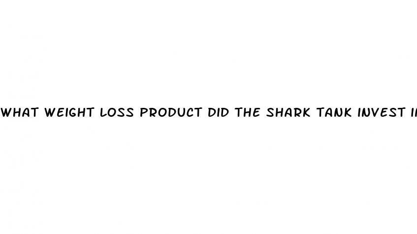 what weight loss product did the shark tank invest in