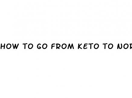 how to go from keto to normal diet
