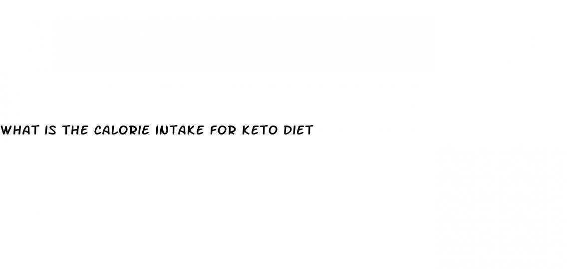 what is the calorie intake for keto diet