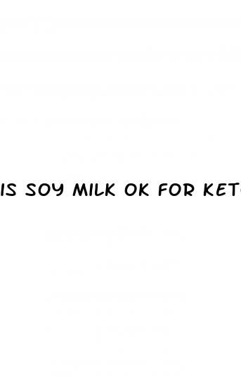 is soy milk ok for keto diet