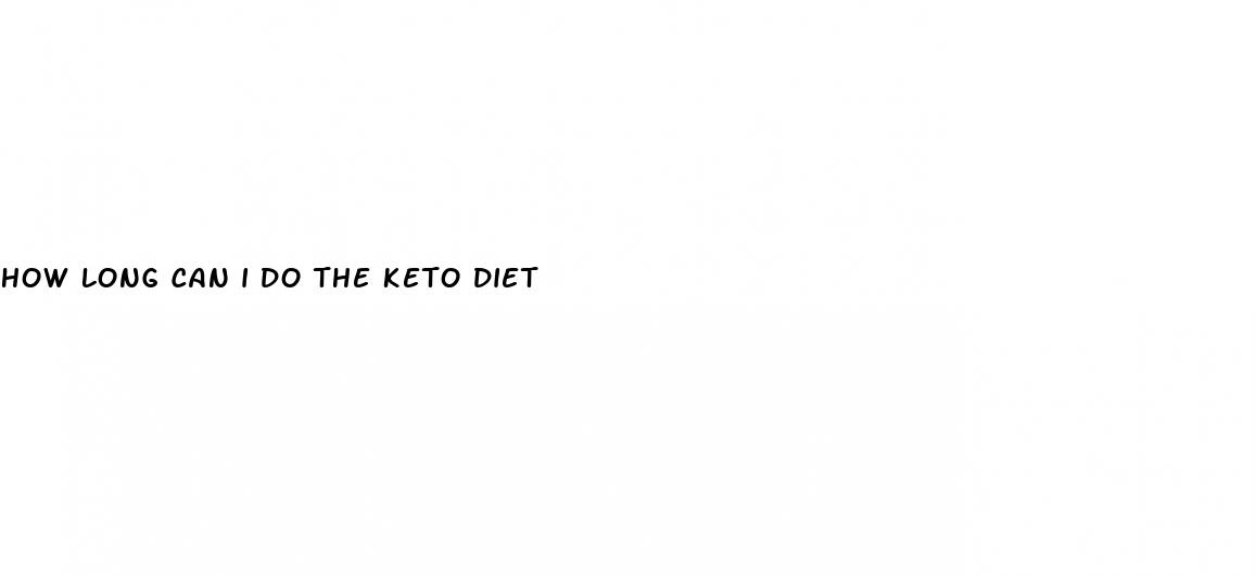 how long can i do the keto diet