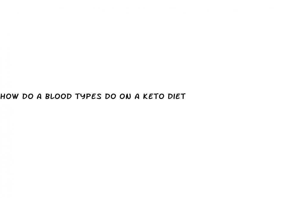 how do a blood types do on a keto diet