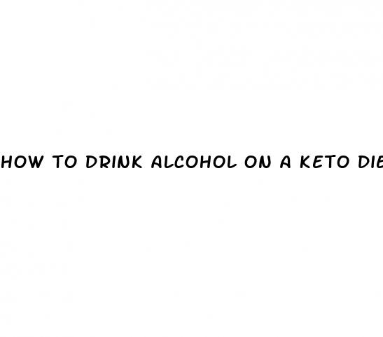 how to drink alcohol on a keto diet
