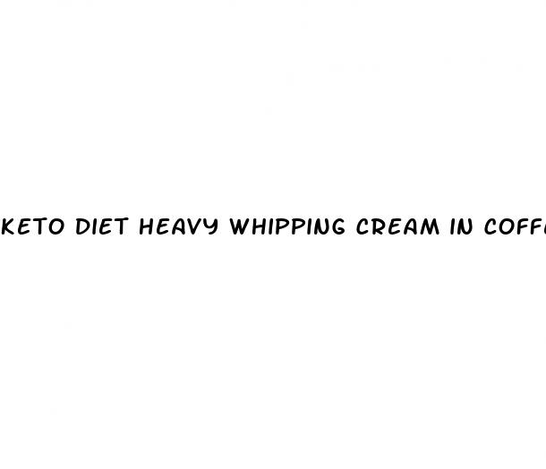 keto diet heavy whipping cream in coffee