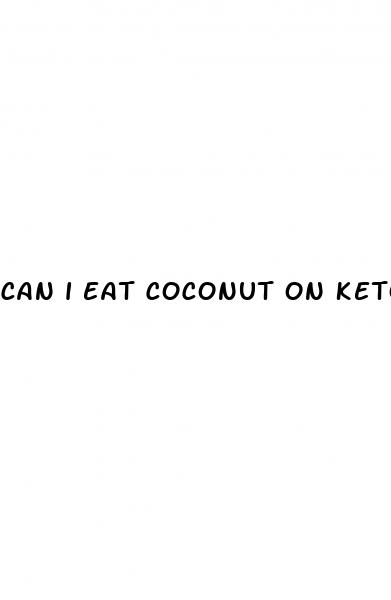 can i eat coconut on keto diet