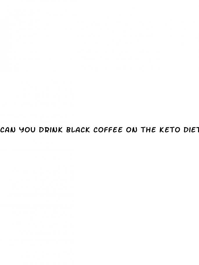 can you drink black coffee on the keto diet