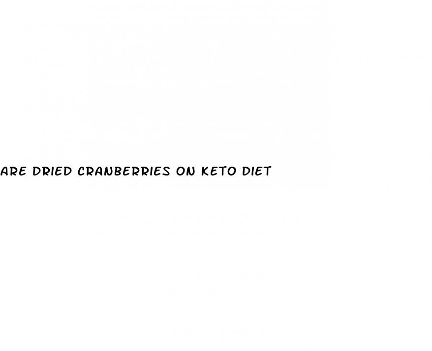are dried cranberries on keto diet