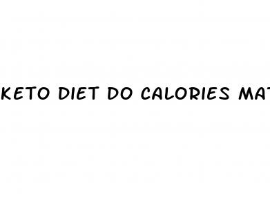 keto diet do calories matter