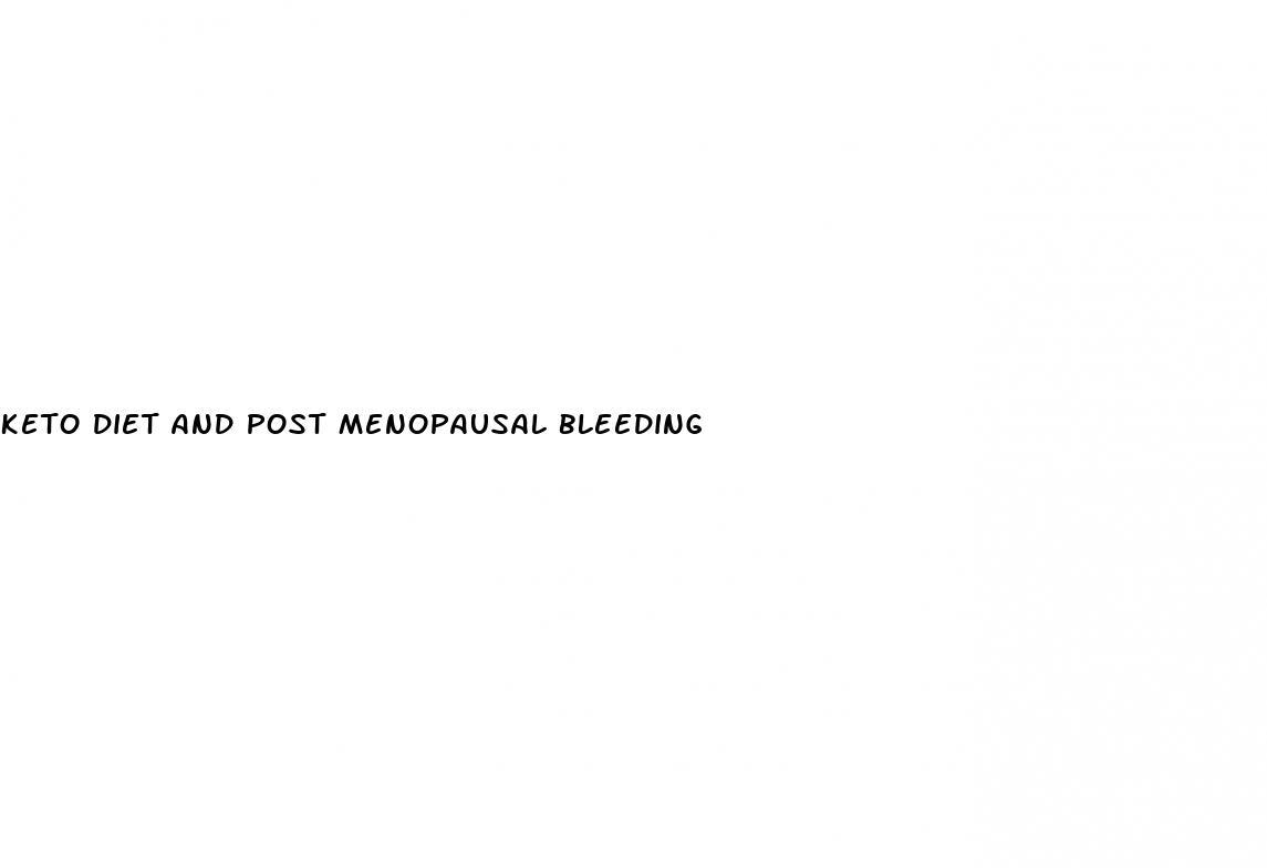 keto diet and post menopausal bleeding